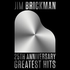 Jim Brickman – 25th Anniversary Greatest Hits (2020) (ALBUM ZIP)