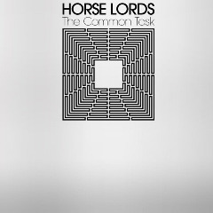 Horse Lords – The Common Task (2020) (ALBUM ZIP)