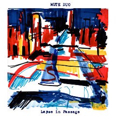 Mute Duo – Lapse In Passage (2020) (ALBUM ZIP)