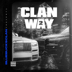 BlueBucksClan – Clan Way 2 (2020) (ALBUM ZIP)