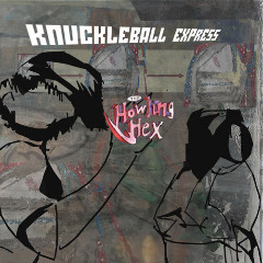 The Howling Hex – Knuckleball Express (2020) (ALBUM ZIP)
