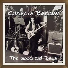 Charlie Brown – The Good Old Days (2020) (ALBUM ZIP)