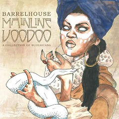 Barrelhouse – Mainline Voodoo [A Collection Of Bluesicana] (2020) (ALBUM ZIP)