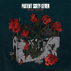 Patient Sixty-Seven – Home Truths (2020) (ALBUM ZIP)
