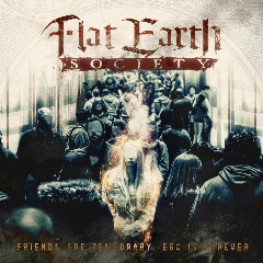 Flat Earth Society – Friends Are Temporary, Ego Is Forever (2020) (ALBUM ZIP)