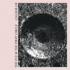 Calligram – The Eye Is The First Circle (2020) (ALBUM ZIP)