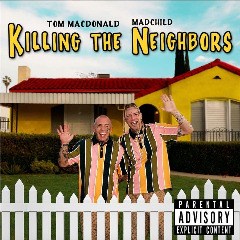 Tom Macdonald &amp; Madchild – Killing The Neighbors (2020) (ALBUM ZIP)