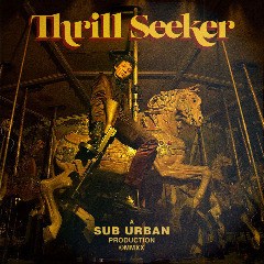 Sub Urban – Thrill Seeker (2020) (ALBUM ZIP)