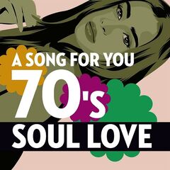 Various Artists – A Song For You 70’s Soul Love Classics (2020) (ALBUM ZIP)