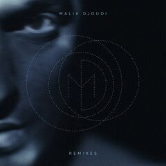 Malik Djoudi – Remixes (2020) (ALBUM ZIP)
