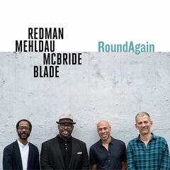 Joshua Redman, Brad Mehldau, Christian Mcbride &amp; Brian Blade – Roundagain (2020) (ALBUM ZIP)