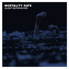 Mortality Rate – Sleep Deprivation (2020) (ALBUM ZIP)