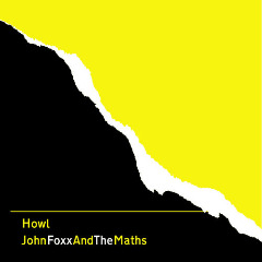 John Foxx &amp; The Maths – Howl (2020) (ALBUM ZIP)