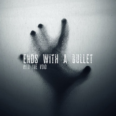 Ends With A Bullet – Into The Void (2020) (ALBUM ZIP)