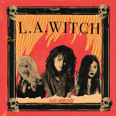 L.A. Witch – Play With Fire (2020) (ALBUM ZIP)