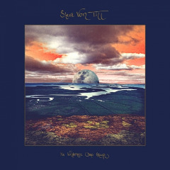Steve Von Till – No Wilderness Deep Enough (2020) (ALBUM ZIP)