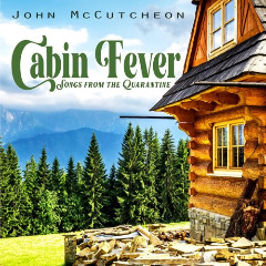 John Mccutcheon – Cabin Fever Songs From The Quarantine (2020) (ALBUM ZIP)