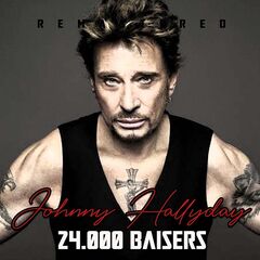 Johnny Hallyday – 24.000 Baisers Remastered (2020) (ALBUM ZIP)