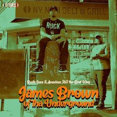 Ruste Juxx &amp; Amadeus 360 The Beat King – James Brown Of Tha Underground (2020) (ALBUM ZIP)