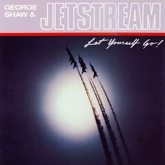 George Shaw &amp; Jetstream – Let Yourself Go! (2020) (ALBUM ZIP)