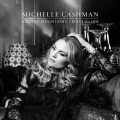 Michelle Cashman – All The Mountains I Must Climb (2020) (ALBUM ZIP)