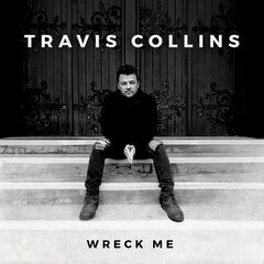 Travis Collins – Wreck Me (2020) (ALBUM ZIP)