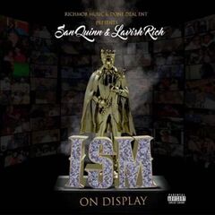 San Quinn &amp; Lavish Rich – ISM On Display (2020) (ALBUM ZIP)