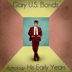 Gary U.S. Bonds – Anthology His Early Years (2020) (ALBUM ZIP)