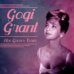 Gogi Grant – Her Golden Years Remastered