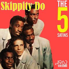 The Five Satins – Skippity Do (2020) (ALBUM ZIP)