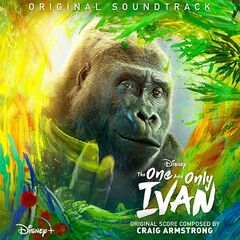 Craig Armstrong – The One And Only Ivan [Original Soundtrack] (2020) (ALBUM ZIP)