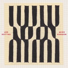 Leo Kottke &amp; Mike Gordon – Noon (2020) (ALBUM ZIP)