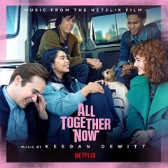 Keegan Dewitt – All Together Now [Music From The Netflix Film] (2020) (ALBUM ZIP)