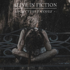 Alive In Fiction – I Can’t Help Myself (2020) (ALBUM ZIP)