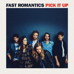 Fast Romantics – Pick It Up (2020) (ALBUM ZIP)