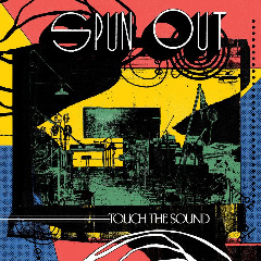 Spun Out – Touch The Sound (2020) (ALBUM ZIP)