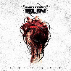 Shattered Sun – Bled For You (2020) (ALBUM ZIP)