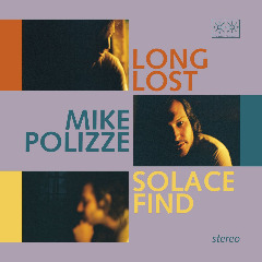 Mike Polizze – Long Lost Solace Find (2020) (ALBUM ZIP)