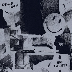Other Half – Big Twenty (2020) (ALBUM ZIP)