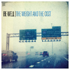 Be Well – The Weight And The Cost (2020) (ALBUM ZIP)
