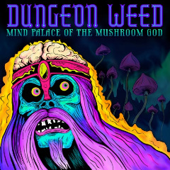 Dungeon Weed – Mind Palace Of The Mushroom God (2020) (ALBUM ZIP)