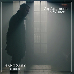 Matthew &amp; The Atlas – An Afternoon In Winter [Mahogany Sessions] (2020) (ALBUM ZIP)