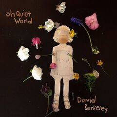 David Berkeley – Oh Quiet World (2020) (ALBUM ZIP)