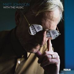 Matt Johnson – With The Music (2020) (ALBUM ZIP)