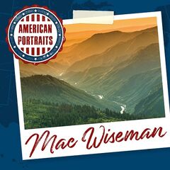 Mac Wiseman – American Portraits Mac Wiseman (2020) (ALBUM ZIP)