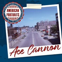 Ace Cannon – American Portraits Ace Cannon (2020) (ALBUM ZIP)