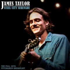 James Taylor – Steel City Serenade [Live 1976] (2020) (ALBUM ZIP)