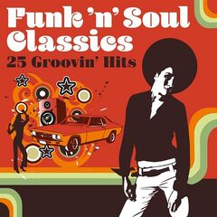 Various Artists – Funk ‘n’ Soul Classics 25 Groovin’ Hits (2020) (ALBUM ZIP)