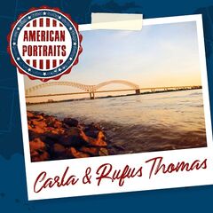 Carla Thomas &amp; Rufus Thomas – American Portraits Carla And Rufus Thomas (2020) (ALBUM ZIP)