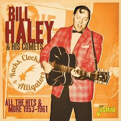Bill Haley &amp; His Comets – Rocks, Clocks And Alligators All The Hits And More 1953-1961 (2020) (ALBUM ZIP)